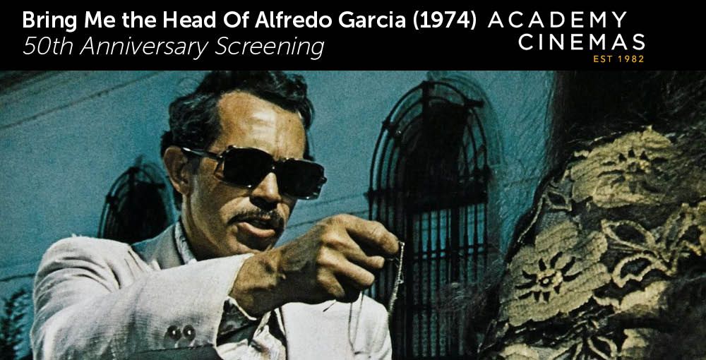 Bring Me the Head Of Alfredo Garcia (1974) - 50th Anniversary Screening