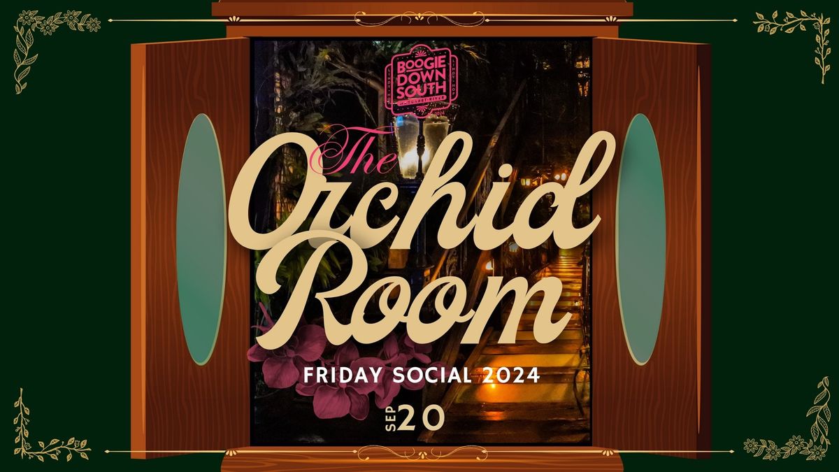 BDS Friday Social - The Orchid Room