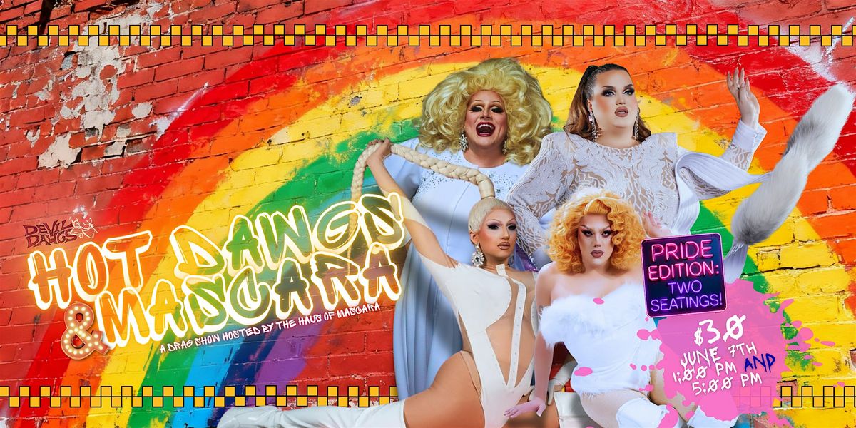Hot Dawgs & Mascara: Pride Edition, 1 PM Show