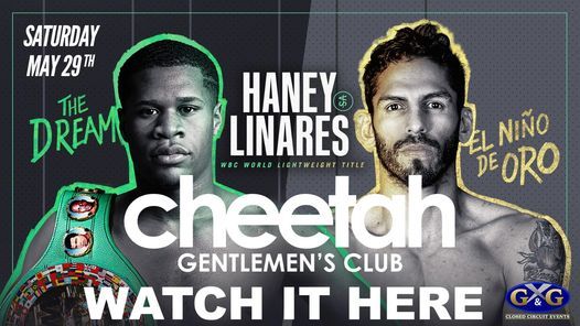 Cheetah Hallandale Beachs Haney Vs Linares Watch Party Cheetah Hallandale 29 May To 30 May Cheetah Hallandale Beachs Haney Vs Linares Watch Party Cheetah Hallandale 29 May To 30 May