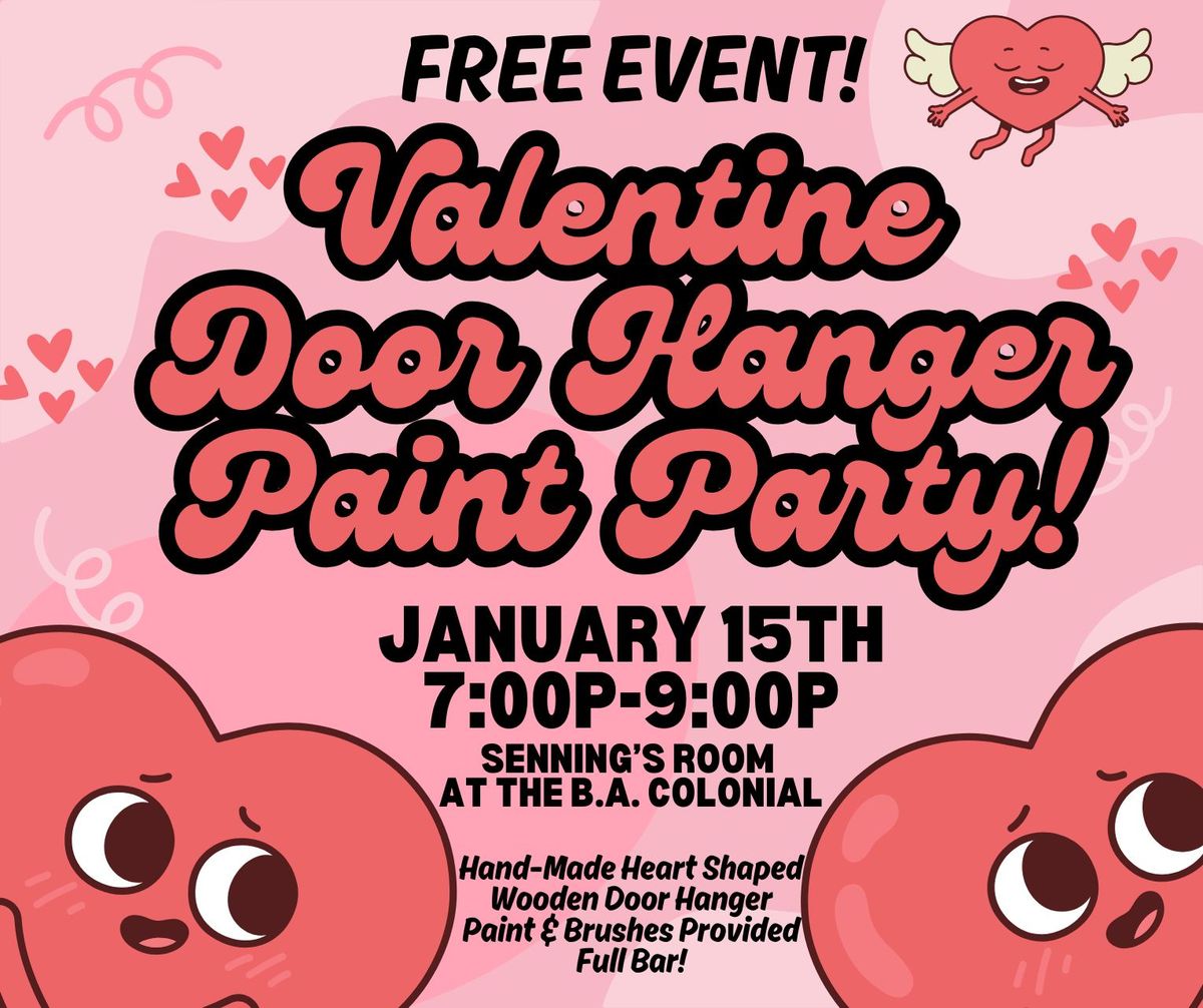 FREE VALENTINE DOOR HANGER PAINT PARTY at THE B.A. COLONIAL