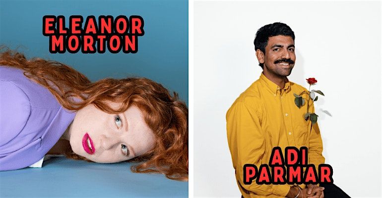 Eleanor Morton \/ Adi Parmar: Double Fringe Preview
