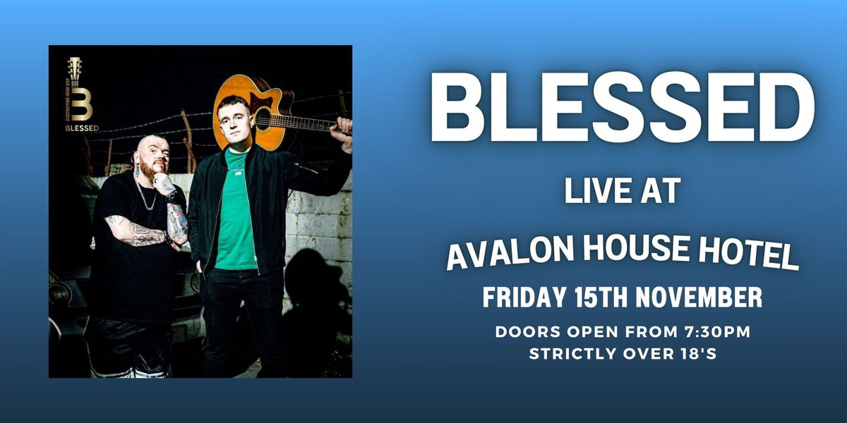 BLESSED Live at Avalon House Hotel