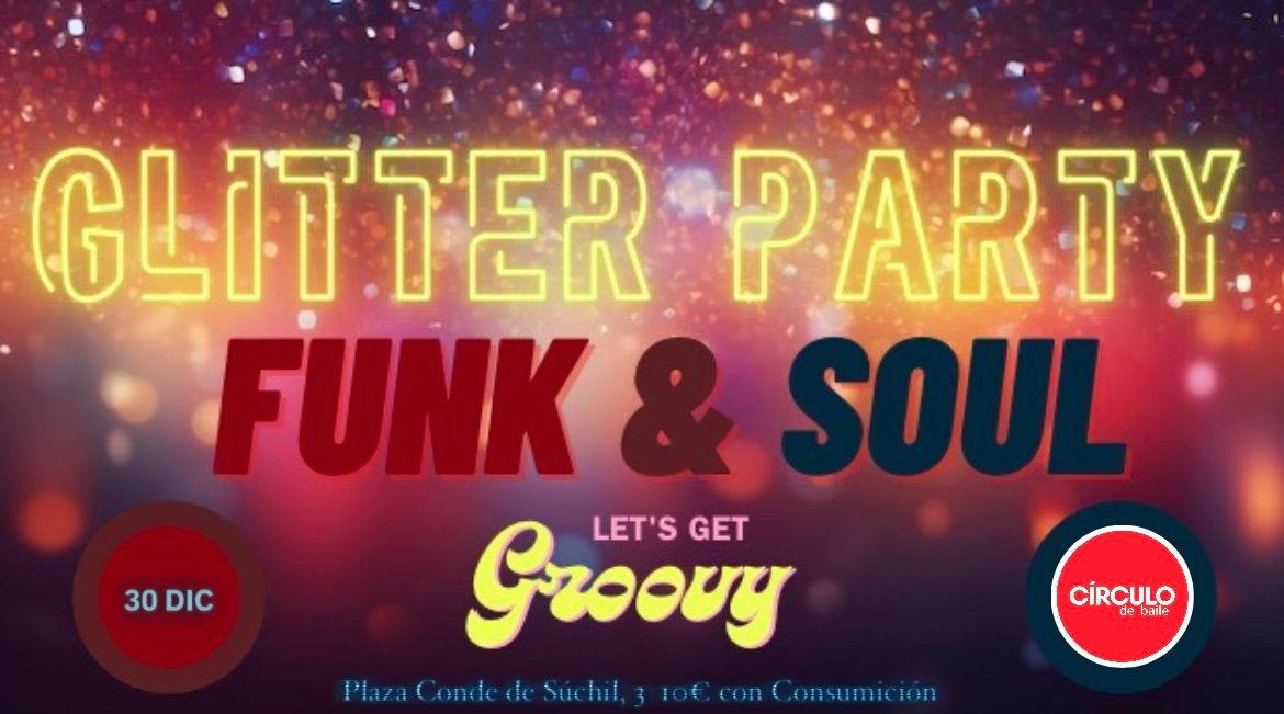 Glitter Party *FUNK & SOUL*!