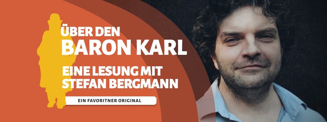 \u00dcber den Baron Karl: Ein Favoritner Original - Lesung mit Stefan Bergmann