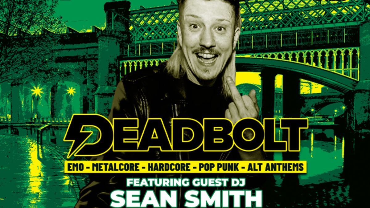 Deadbolt - Feat. guest DJ Sean Smith! 