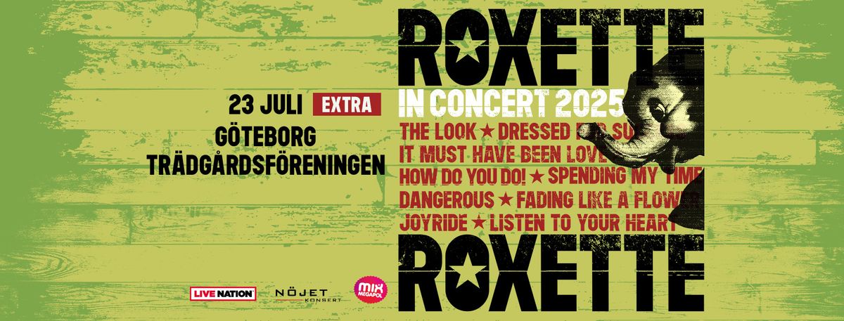 ROXETTE IN CONCERT 2025 | G\u00f6teborg, Tr\u00e4dg\u00e5rdsf\u00f6reningen