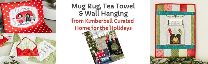 Mug Rug, Tea Towel & Wall Hanging from Kimberbell Curated Home for the Holidays