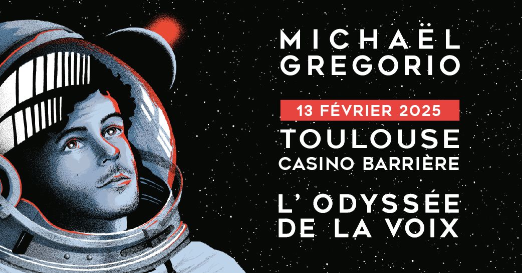 Micha\u00ebl Gregorio, L'Odyss\u00e9e de la voix \u2502 Casino Barri\u00e8re Toulouse