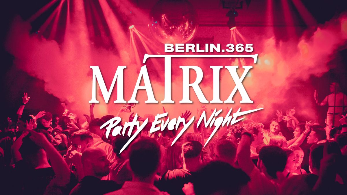 Matrix Club Berlin "Friday" 28.02.2025