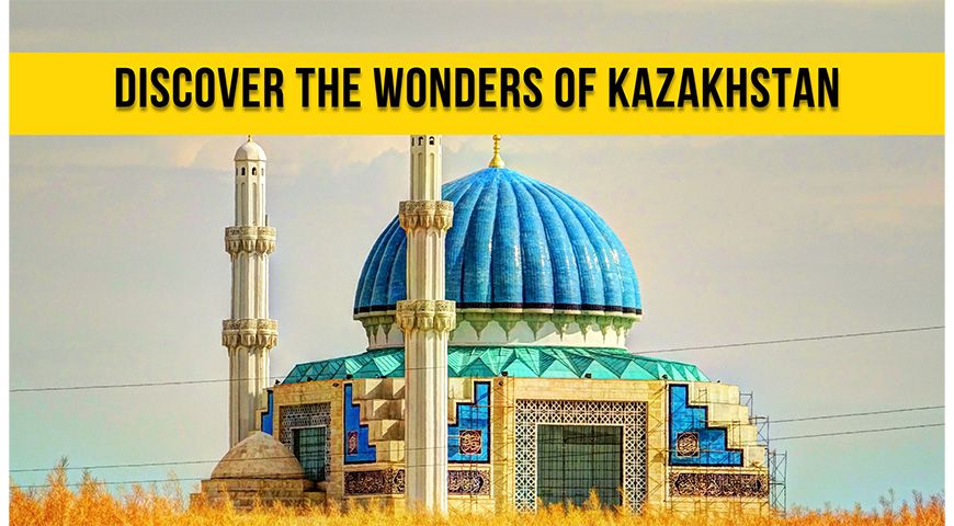 Central Asia: Discover the Wonders of Kazakhstan 2025