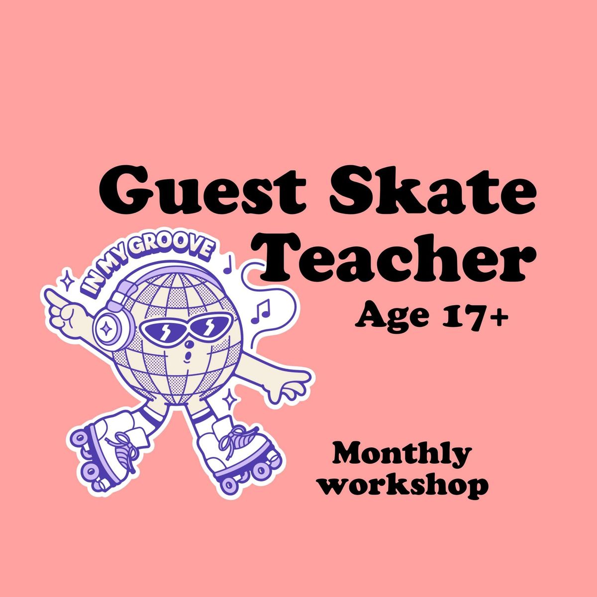 Guest Skate Teacher Workshop 17+