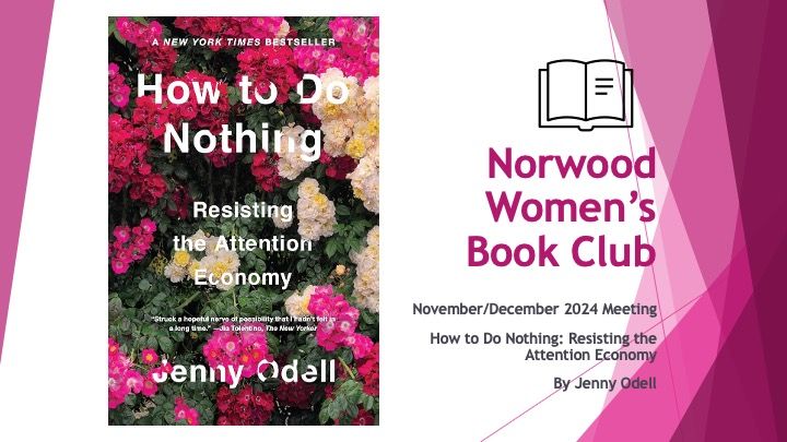 Norwood Women's Book Club Nov\/Dec 2024 Meeting - How to Do Nothing by Jenny Odell 