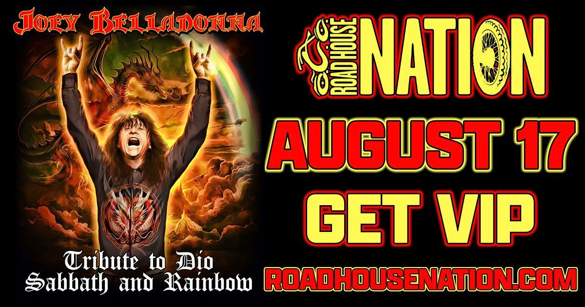 Road House Nation Presents: Joey Belladonna- Tribute to DIO Sabbath and Rainbow