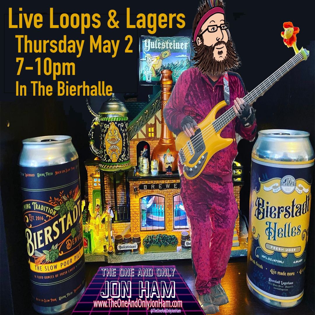 Live Loops & Lagers w\/ The One And Only Jon Ham & Bierstadt Lagerhaus