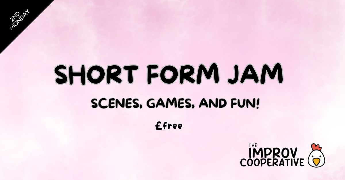 The Short Form Improv Jam (July)