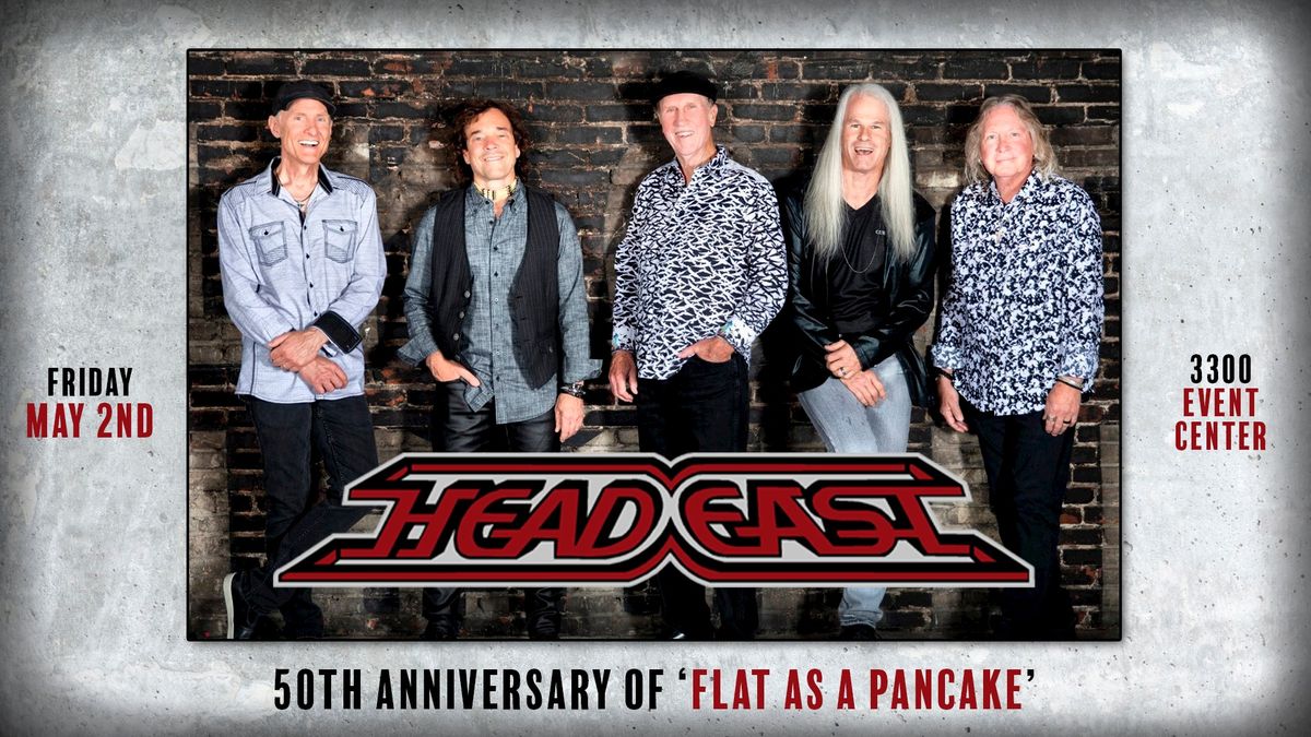 Head East Celebrates 50th Anniversary of "Flat As A Pancake" at 3300 Event Center