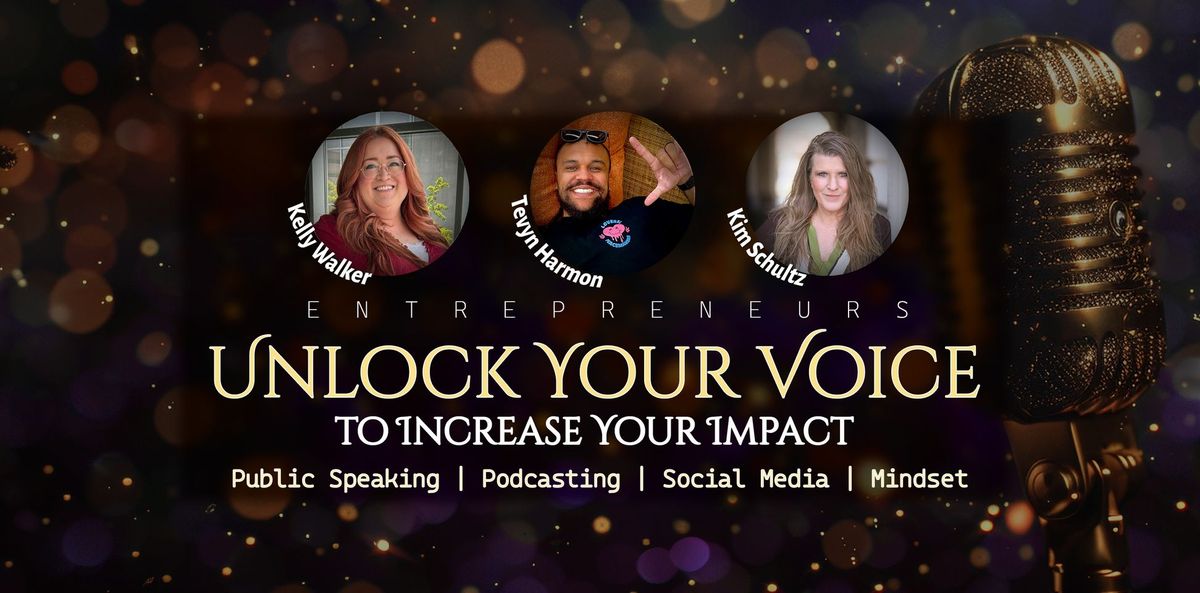 Entrepreneurs: Unlock Your Voice