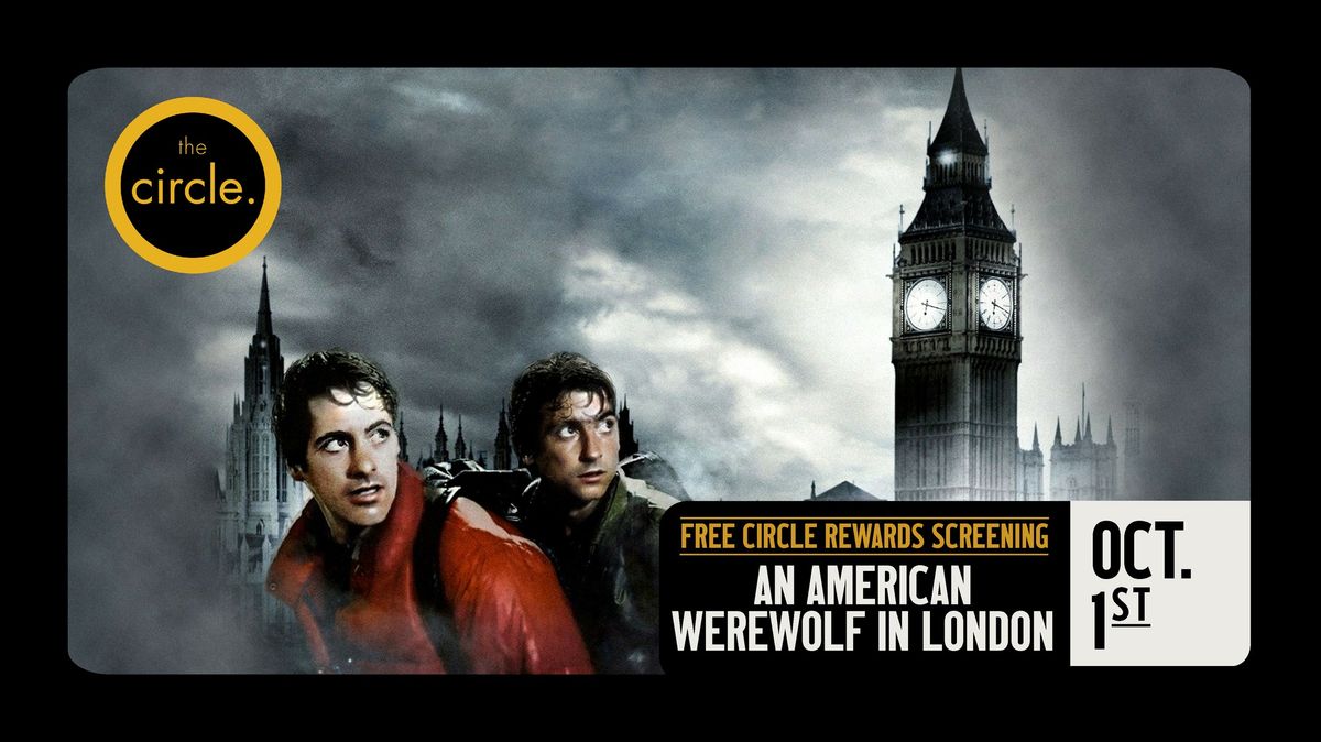 Free Circle Rewards Screening: An American Werewolf in London