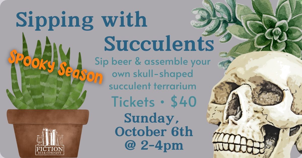 Sipping with Succulents @ Fiction Beer Company