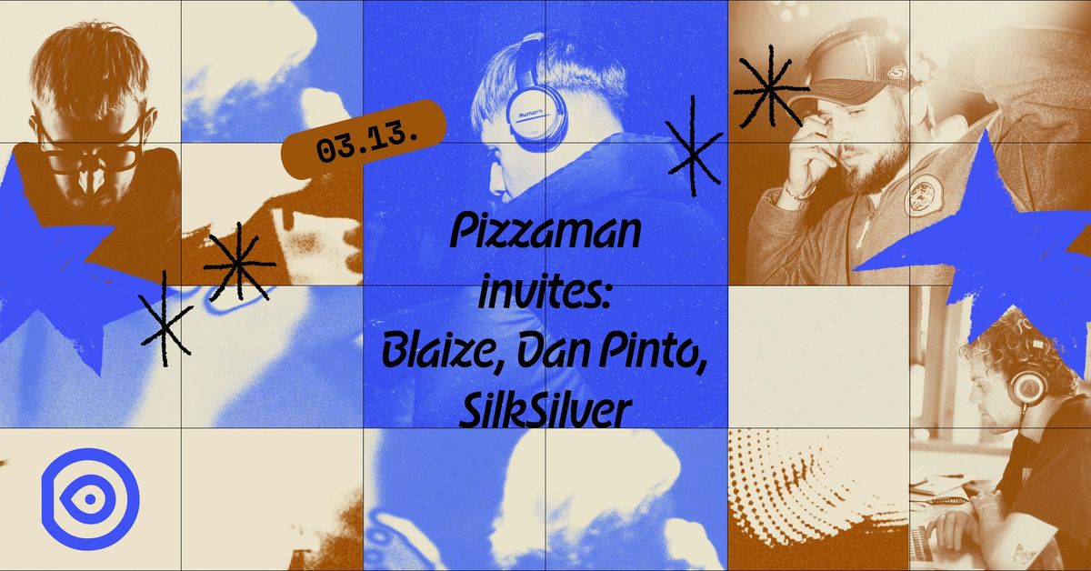 Pizzaman invites: Blaize, Dan Pinto, SilkSilver @ K\u00f6zpont