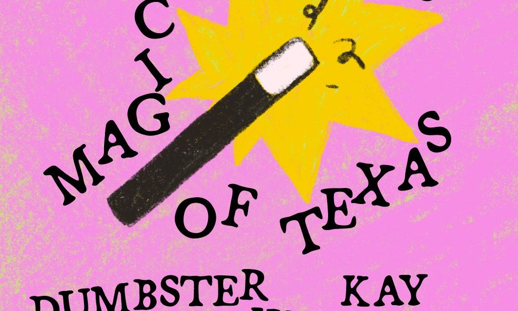 Magic Rockers of Texas w\/ Kay Weathers & Dumbster 