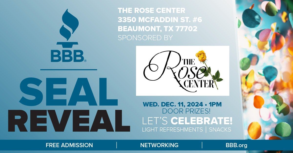 BBB SEAL REVEAL - THE ROSE CENTER