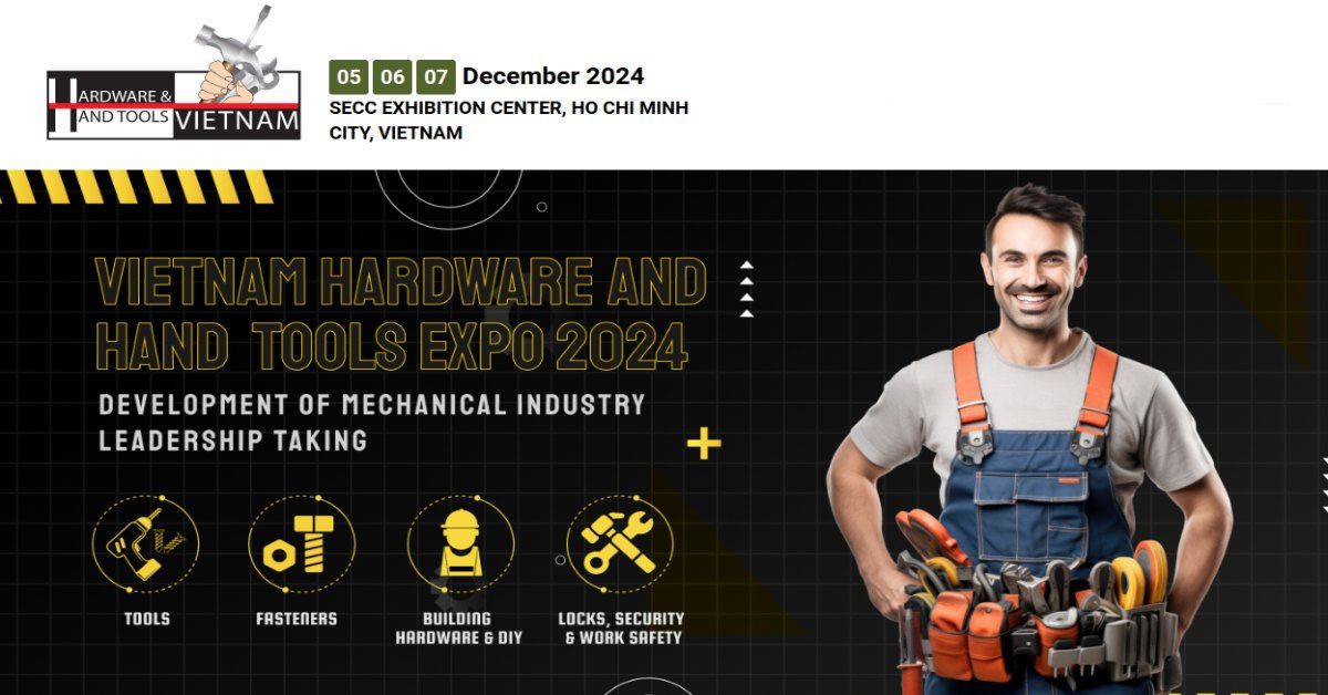 Vietnam International Hardware & Hand Tools Expo 2024