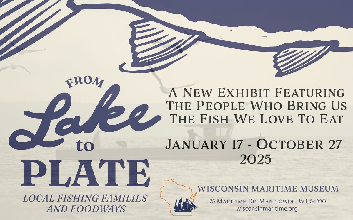 Exhibit Opening: From Lake to Plate