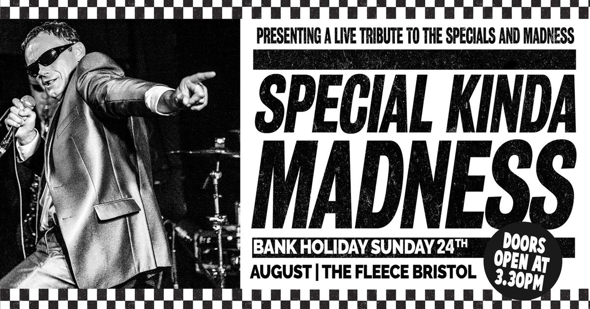 Special Kinda Madness Bank Holiday Special at The Fleece, Bristol - Sun 24th Aug 2025