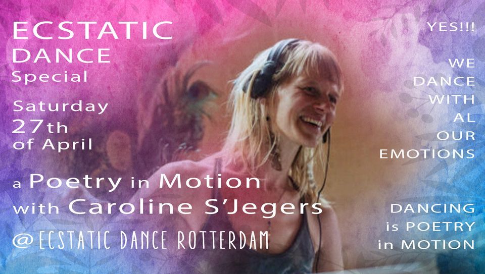 Ecstatic Dance Special: 'a poetry in motion' from Caroline S'Jegers