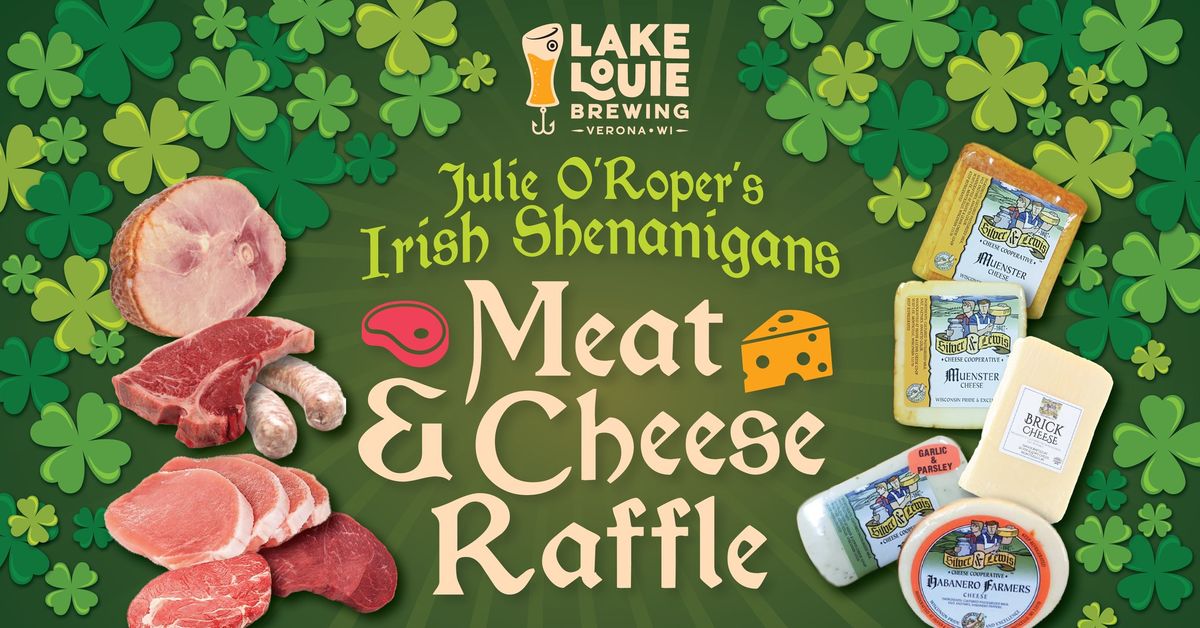  Meat & Cheese Raffle and Julie O'Roper Irish Shenanigans 