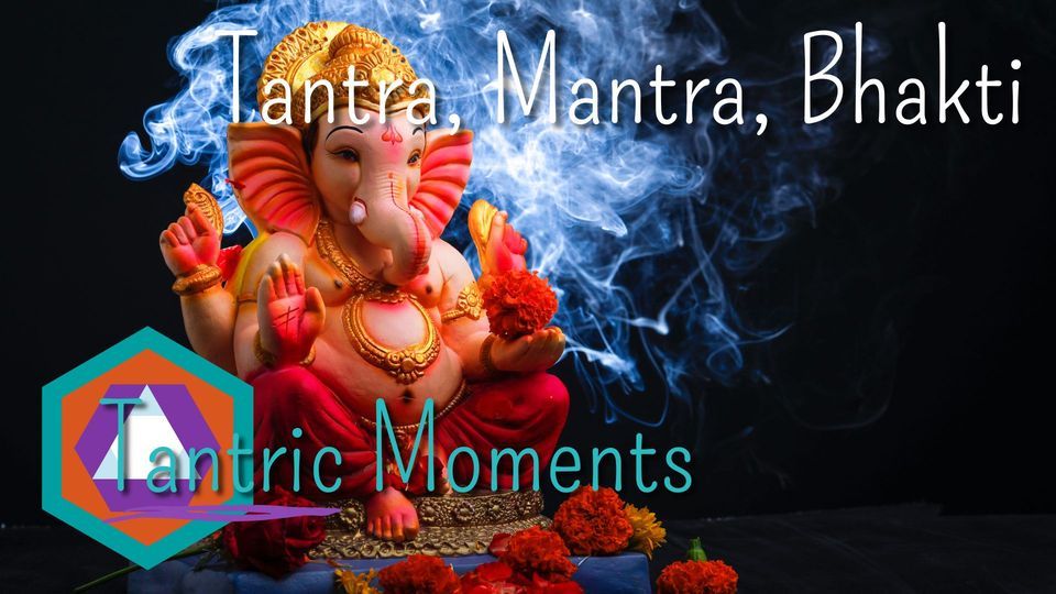 Tantric Moments - Tantra, Mantra & Bhakti - Authentic Tantra