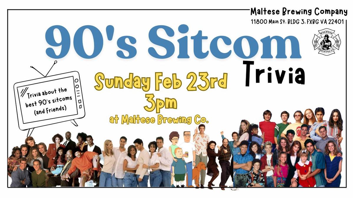 90's Sitcom Trivia @ Maltese Brewing Co. 