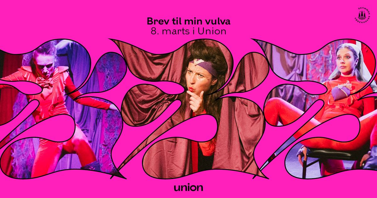 Brev til min vulva - 8. marts i Union