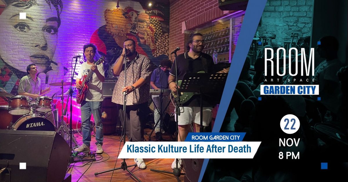 Klassic Kulture Life After Death  at Room Garden City