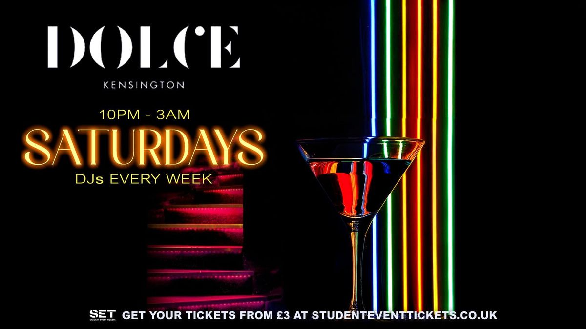 SATURDAYS @ DOLCE KENSINGTON - 30TH AUGUST