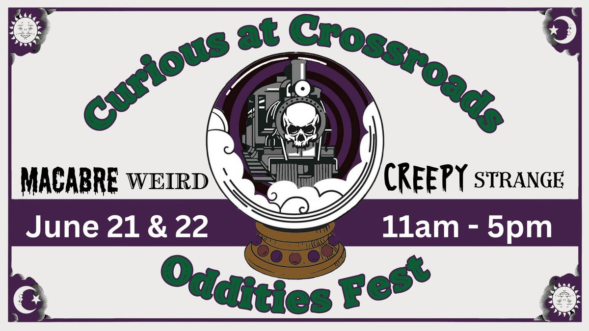 Curious at Crossroads: Oddities Fest