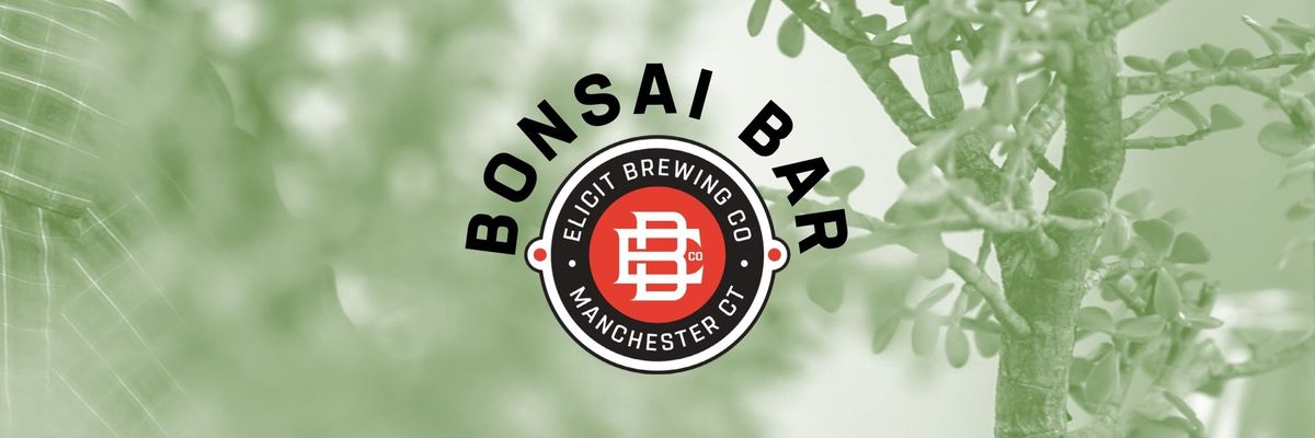 Bonsai Bar @ Elicit Brewing Co! 