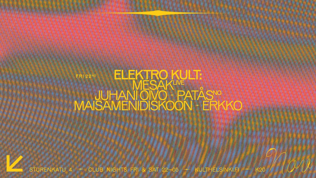 KULT: ELEKTRO-KULT: Mesak (live), Pat\u00e5s \ud83c\uddf3\ud83c\uddf4, Juhani Oivo, Maisamenidiskoon, Erkko