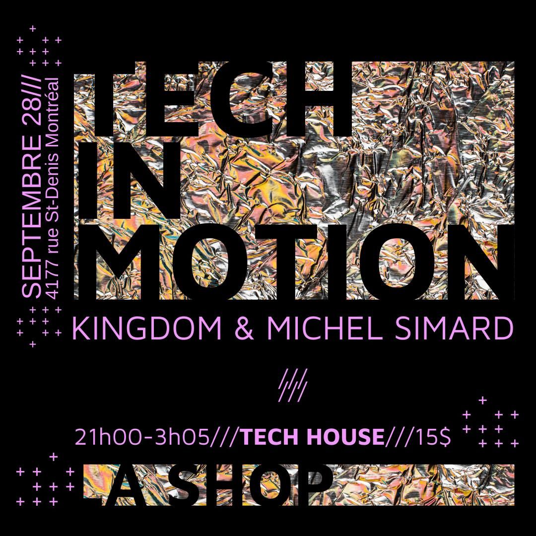 Tech In Motion \/\/\/ Kingdom & Michel Simard