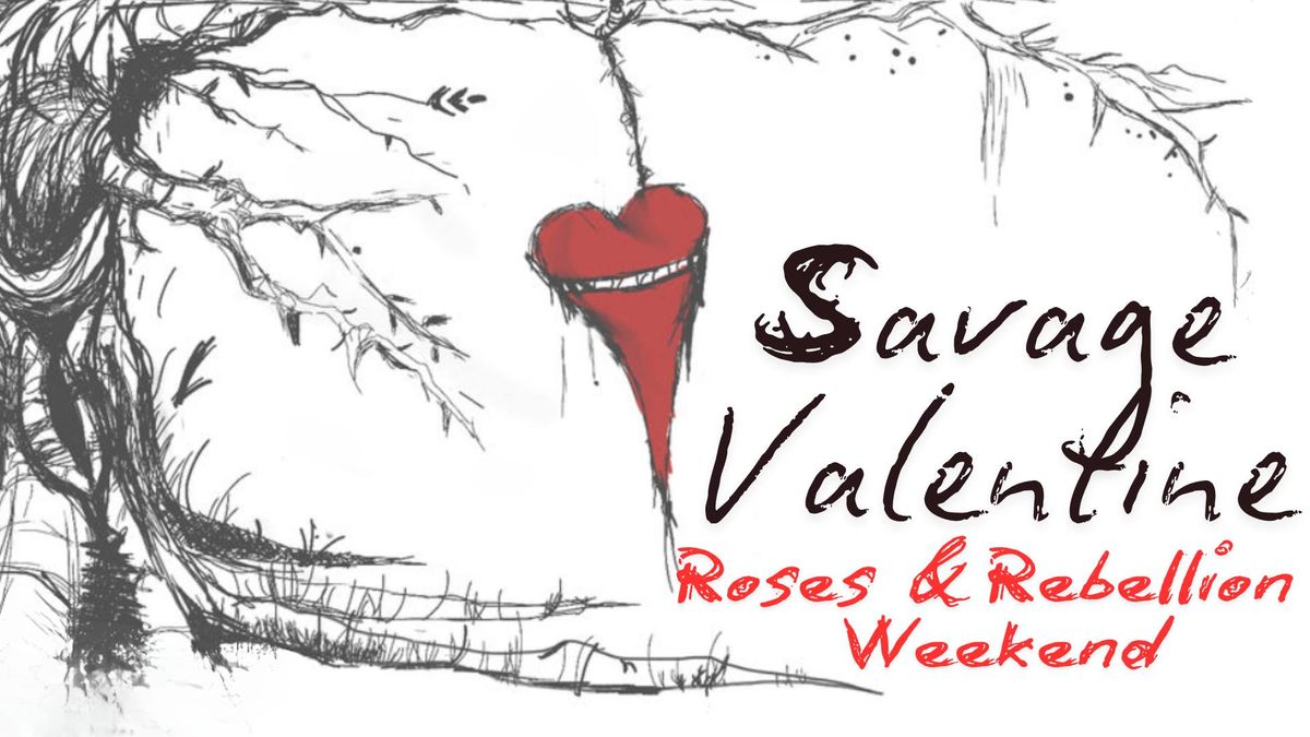 Valentines Day Weekend - Roses & Rebellion