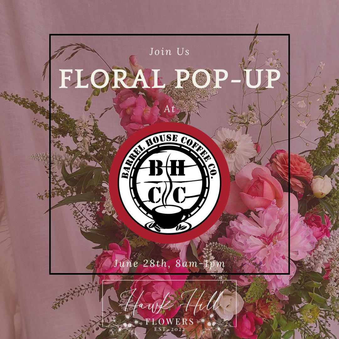 Floral Pop-Up at Barrel House Coffee Co.