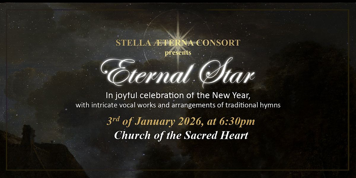 STELLA \u00c6TERNA CONSORT presents: Eternal Star (Illuminations of Epiphany)