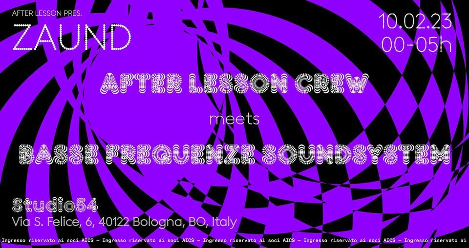 After Lesson pres. Zaund#5 W\/ Basse Frequenze Soundsystem (Tenax) + ALcrew