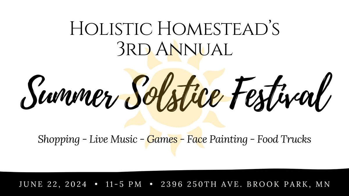 Holistic Homestead's 3rd Annual Summer Solstice Festival! 
