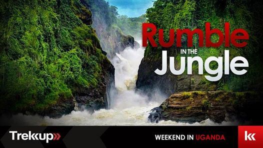Rumble in the Jungle | Weekend in Uganda