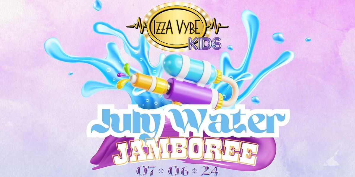 IzzA VybE July Water Jamboree