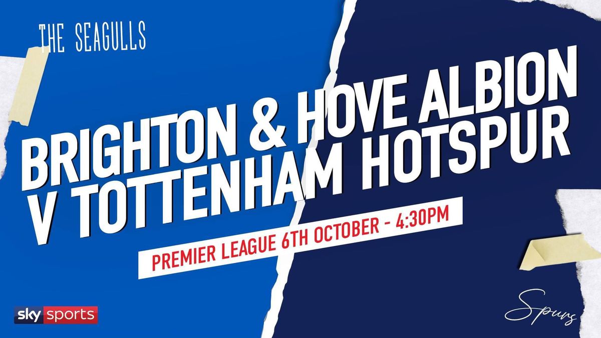 Premier League: Brighton & Hove Albion V Tottenham Hotspur