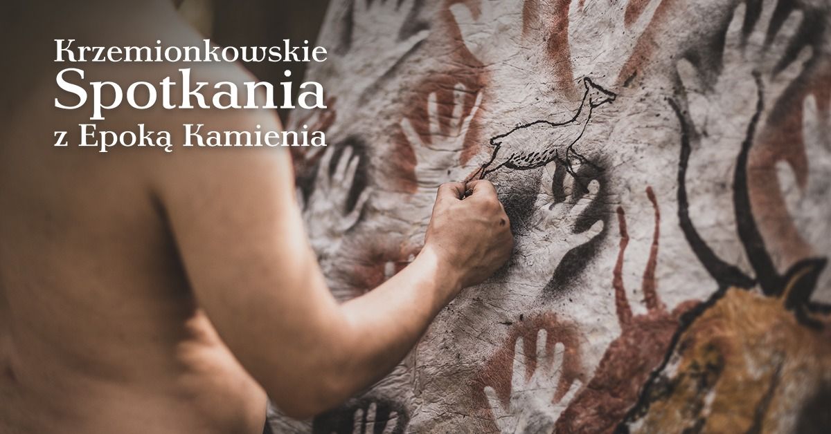 XIII Krzemionkowskie Spotkania z Epok\u0105 Kamienia